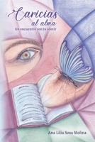 Caricias al Alma: Un encuentro con tu sentir (Spanish Edition) B0CJ454577 Book Cover