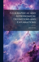 Geographical and Astronomical Definitions and Explanations 1024130568 Book Cover