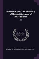 Proceedings Of The Academy Of Natural Sciences Of Philadelphia, Volume 28... 1342876180 Book Cover