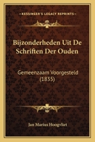 Bijzonderheden Uit De Schriften Der Ouden: Gemeenzaam Voorgesteld (1835) 116757124X Book Cover