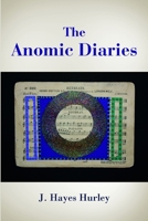 The Anomic Diaries 1257760777 Book Cover