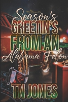 Season's Greetin's from an Alabama Felon B0FT8X4STM Book Cover