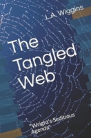 The Tangled Web: "Wright's Seditious Agenda" 108664767X Book Cover