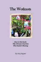The Wotknots: And Other Poems 1533369968 Book Cover