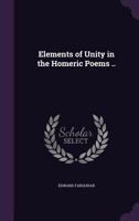 Elements Of Unity In The Homeric Poems 1104122030 Book Cover