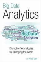 Big Data Analytics: Disruptive Technologies for Changing the Game 1583473807 Book Cover