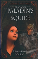 The Tae'anaryn and The Paladin's Squire 0992329450 Book Cover