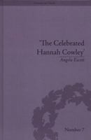 The Celebrated Hannah Cowley: Experiments in Dramatic Genre, 1776 - 1794 1138661392 Book Cover
