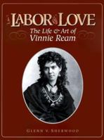 A Labor of Love: The Life & Art of Vinnie Ream 0961574364 Book Cover