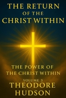 The Return of the Christ Within: The Power of the Christ Within B0F7FTBY3Y Book Cover