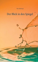 Der Blick in den Spiegel: Catherine 3740764473 Book Cover
