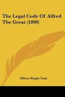 The Legal Code of Aelfred the Great 1167038851 Book Cover