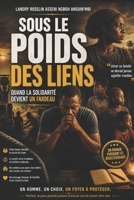 Sous le poids des liens.: Quand la solidarité devient un fardeau. (French Edition) 298244612X Book Cover