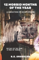 12 Morbid Months of the Year: A Short Story Collection (Phantom Features) B09W4DKW2P Book Cover
