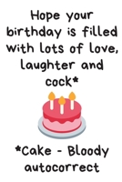 Hope your birthday is filled with love, laughter and cock | Notebook: Funny Birthday gifts for joke lovers | Funny notebook gift | Lined notebook/journal/diary/logbook/jotter 1702690296 Book Cover