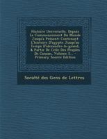 Histoire Universelle, Depuis Le Commencement Du Monde Jusqu'a Présent: Contenant L'histoire D'egypte Jusqu'au Temps D'alexandre-le-grand, & Partie De ... De Canaan, Volume 2... 0341462535 Book Cover