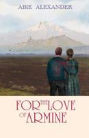 For the Love of Armine 1946593400 Book Cover