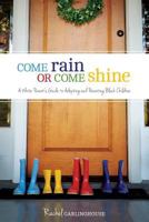 Come Rain or Come Shine: A White Parent's Guide to Adopting and Parenting Black Children 1478310863 Book Cover
