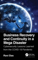 Business Recovery and Continuity in a Mega Disaster: Cybersecurity Lessons Learned from the Covid-19 Pandemic 0367685736 Book Cover