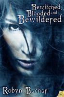 Bewitched, Blooded and Bewildered 1619211114 Book Cover