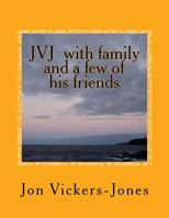 Jvj with Family and and a Few of His Friends 1540795950 Book Cover