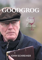 Goodgrog: A Life in Wine and Journalism 1039160522 Book Cover