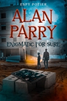 Alan Parry: Enigmatic For Sure (Al's Mysteries) B0FQ59P953 Book Cover