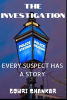 The Investigation: Every Suspect Has a Story (Detective Vikram Investigations & Mind Mastery books) B0F5HPZQKJ Book Cover