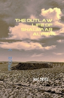 The Outlaw Life of Shalimar Alpha A Novel B0FJZJYVBF Book Cover