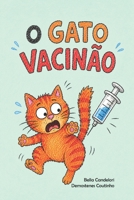 O Gato Vacinão (Portuguese Edition) B0H8H5LC1Y Book Cover
