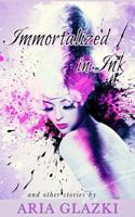 Immortalized in Ink 1943572119 Book Cover
