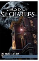 Ghosts of St. Charles 1609490193 Book Cover