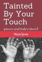 Tainted By Your Touch: B095NJF7DT Book Cover