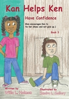 Kan Helps Ken Have Confidence: Kan Encourages Ken to Tie Her Shoes and Not Give Up 1087907845 Book Cover