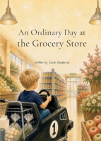 An Ordinary Day at the Grocery Store B0HDBZW7GC Book Cover