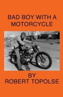 Bad Boy with a Motorcycle 1662800975 Book Cover