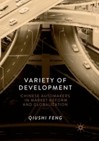 Variety of Development: Chinese Automakers in Market Reform and Globalization 9811355215 Book Cover