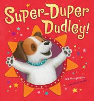 Super-Duper Dudley! 1848953119 Book Cover