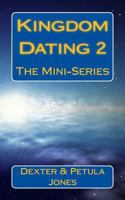 Kingdom Dating 2: The Mini-Series 1490931694 Book Cover