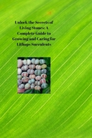 Unlock the Secrets of Living Stones: A Complete Guide to Growing and Caring for Lithops Succulents B0CVJLZMDY Book Cover