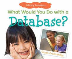 What Would You Do with a Database? 1617836036 Book Cover