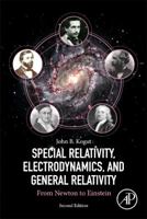 Special Relativity, Electrodynamics, and General Relativity: From Newton to Einstein 0128137207 Book Cover