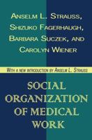 Social Organization of Medical Work 113853286X Book Cover