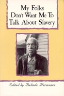 My Folks Don't Want Me to Talk About Slavery