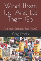 Wind Them Up: And Let Them Go B0F6T86ZCY Book Cover