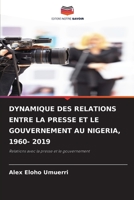 Dynamique Des Relations Entre La Presse Et Le Gouvernement Au Nigeria, 1960- 2019 6205663783 Book Cover