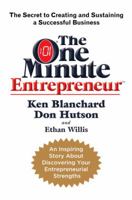The One Minute Entrepreneur: The Secret to Creating and Sustaining a Successful Business 0385526024 Book Cover