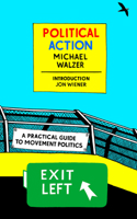 Political Action: A Practical Guide To Movement Politics 168137353X Book Cover