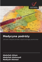 Medycyna podrózy: Zdrowie i bezpieczenstwo wspólczesnego podróznika (Polish Edition) 6208704480 Book Cover