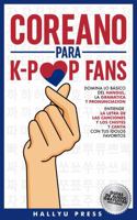 COREANO PARA K-POP FANS: DOMINA LO BÁSICO DEL HANGUL, LA GRAMÁTICA Y PRONUNCIACIÓN - ENTIENDE LA LETRA DE LAS CANCIONES Y LOS CHISTES, Y CANTA CON TUS ÍDOLOS FAVORITOS (Spanish Edition) B0DNWPDFLM Book Cover